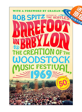 英文原版 Barefoot in Babylon 赤足步入巴比伦 1969年伍德斯托克音乐节的创作 摇滚 Bob Spitz 英文版 进口英语原版书籍
