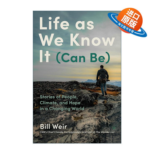 英文原版 Life As We Know It Can Be 我们所知的生活可能如此 一个变化的世界中关于人们 气候和希望的故事 精装 CNN首席气候记者