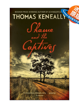 英文原版 Shame and the Captives 耻辱与俘虏 辛德勒名单作者托马斯·肯尼利 Thomas Keneally 英文版 进口英语原版书籍