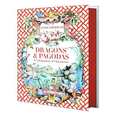 英文原版 Dragons and Pagodas A Celebration of Chinoiserie龙与塔 中国风装饰艺术 室内设计师Aldous Bertram作品集精装 英文版