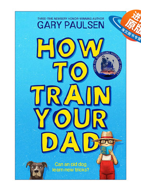英文原版 How to Train Your Dad 不完美爸爸 手斧男孩作者Gary Paulsen 英文版 进口英语原版书籍