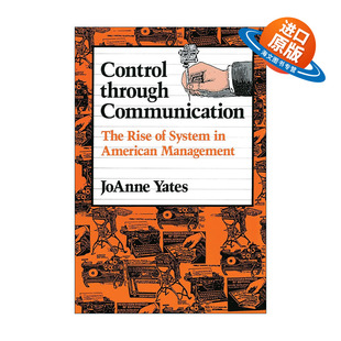 英文原版 through Control 美国管理体系 Communication 兴起 沟通控制 Yates 书籍 进口英语原版 麻省理工学院管理学教授JoAnne