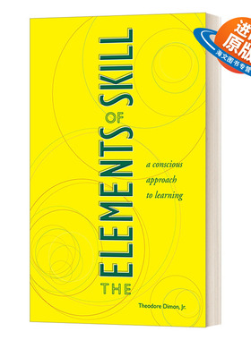 英文原版 The Elements of Skill 技能的要素 一个有意识的学习方法 助你掌握所选技能 Theodore Jr Dimon 教育心理学 英文版