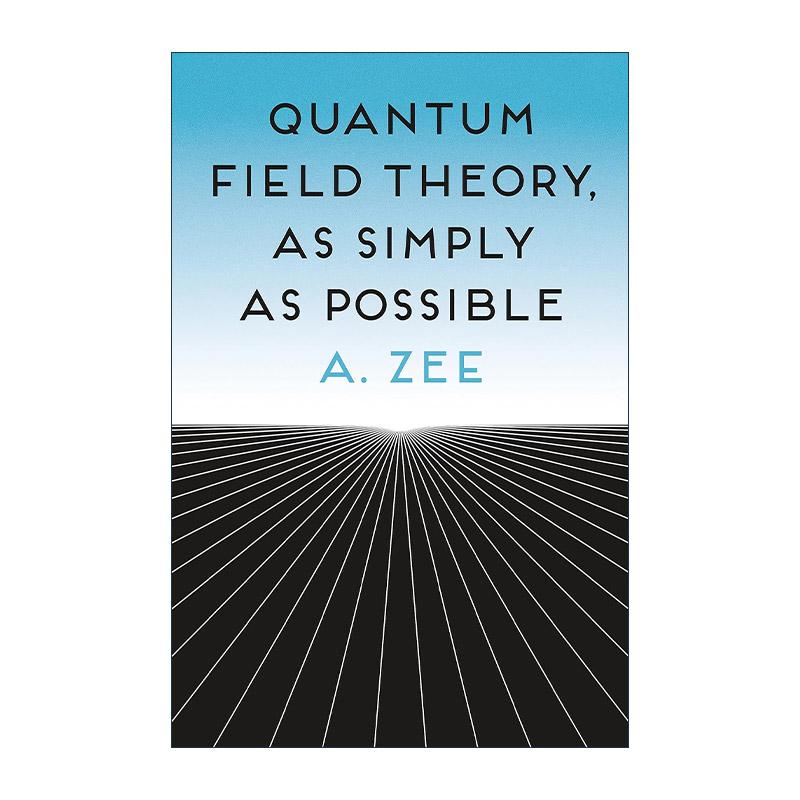 英文原版 Quantum Field Theory as Simply as Possible 量子场论其实很简单 物理学家徐一鸿 可畏的对称作者 普林斯顿大学出版社