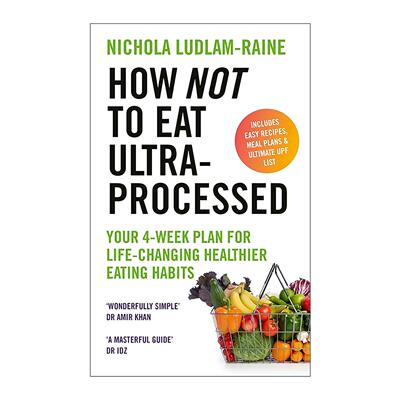 英文原版 How Not to Eat Ultra-Processed 如何不吃超加工食品 健康饮食指南 英文版 进口英语原版书籍