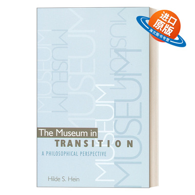 英文原版 The Museum in Transition 转型中的博物馆 哲学视角 博物馆学 Hilde S. Hein 英文版 进口英语原版书籍