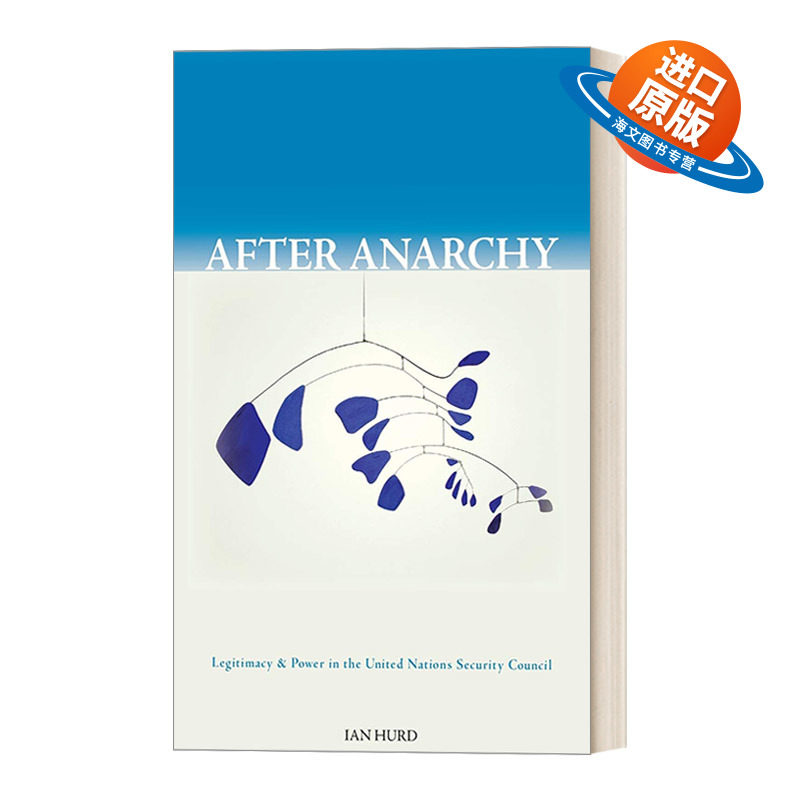 英文原版 After Anarchy 无政府状态之后 联合国安理会中的合法性与权力 Ian Hurd 英文版 进口英语原版书籍