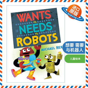 Needs 书籍 进口英语原版 绘本 Wants Michael 想要 Robots 英文版 英文原版 需要与机器人 Rex 儿童精装