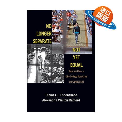 英文原版 No Longer Separate Not Yet Equal不再分校 还未平等 名校录取和学院生活中的种族和阶级问题 教育 Thomas J Espenshade
