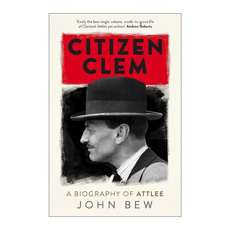 英文原版 Citizen Clem 英国首相?克莱门特·艾德礼传记 英文版 进口英语原版书籍