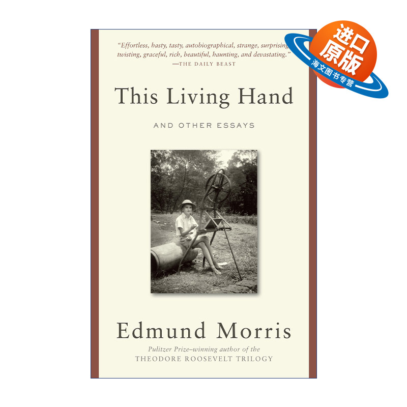 英文原版 This Living Hand 这只活生生的手 散文集 普利策奖得主Edmund Morris 英文版 进口英语原版书籍