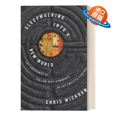 英文原版 Sleepwalking into a New World 梦游进入新世界 12世纪意大利城市公社的出现 精装 Chris Wickham 英文版 进口英语书籍
