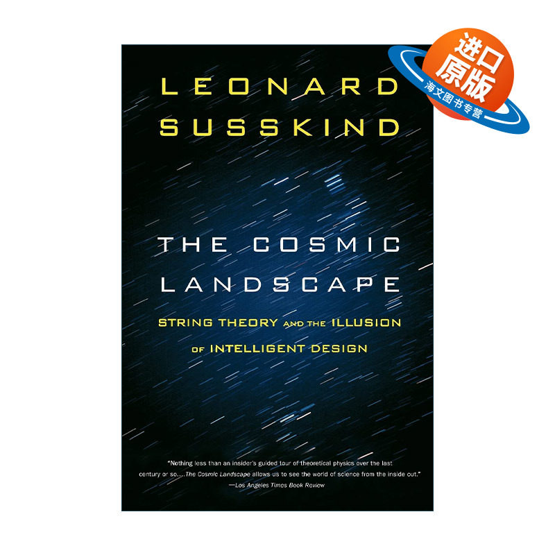 英文原版 The Cosmic Landscape 宇宙景观 弦理论与智慧设计的错觉 莱昂纳德·萨斯坎德 美国国家科学院院士 理论物理学家 弦论