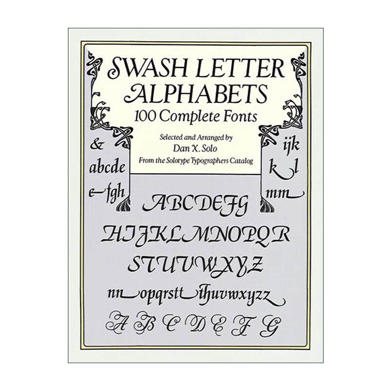 英文原版 Swash Letter Alphabets 花饰斜体字母 100种完整字体 书法设计 Dan X. Solo 英文版 进口英语原版书籍