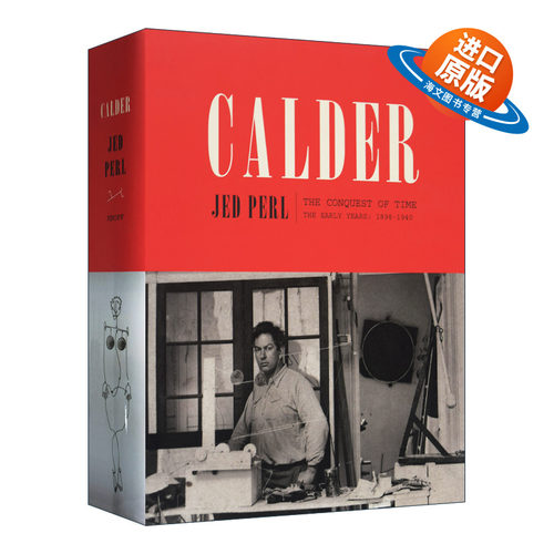 英文原版 Calder The Conquest of Time The Early Years 1898-1940 A Life of Calder 考尔德 时间征服 早年 雕塑艺术家艺术传记