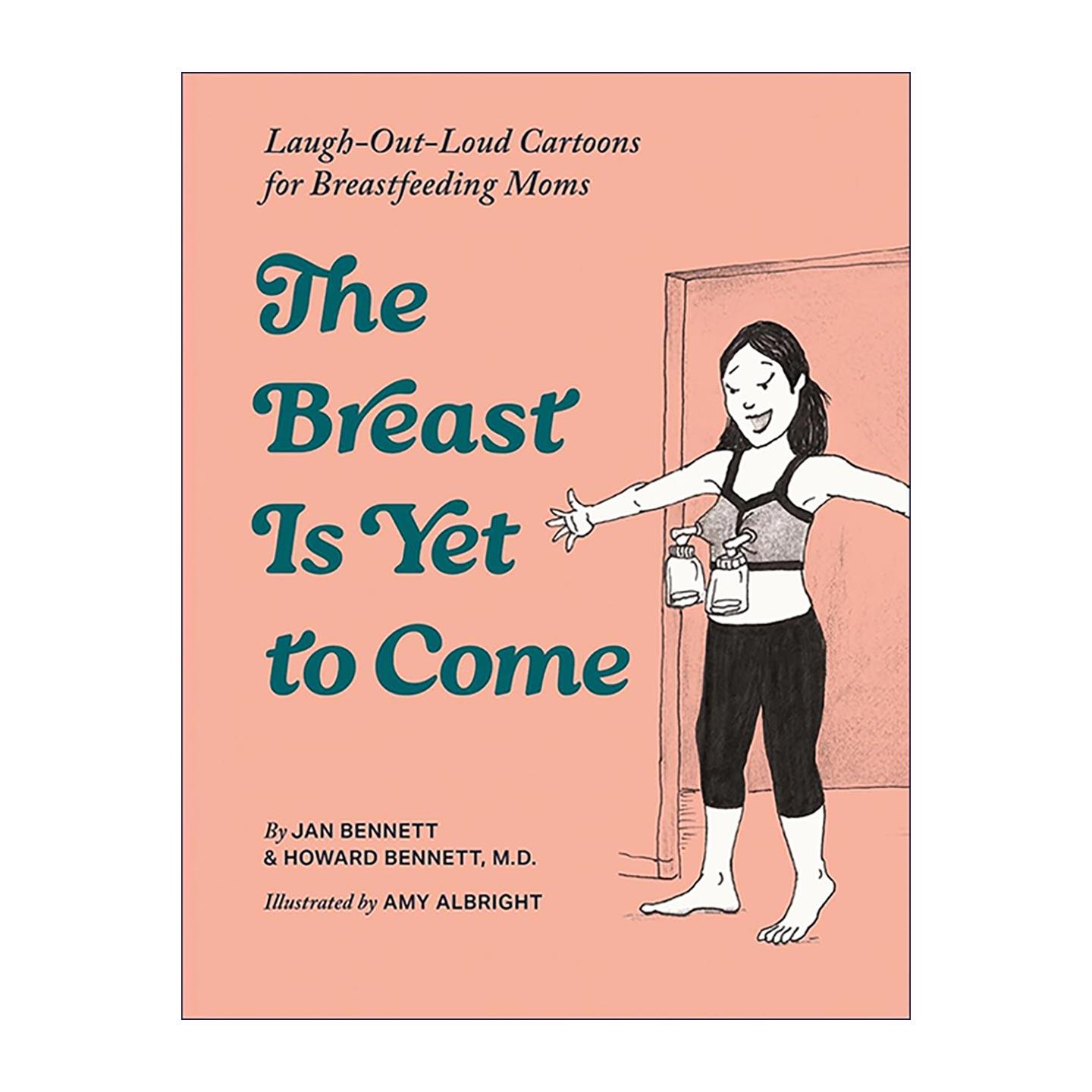英文原版 The Breast Is Yet to Come 母乳未完待续 献给哺乳妈妈的爆笑漫画集 儿科医生夫妻创作 精装 英文版 进口英语原版书籍