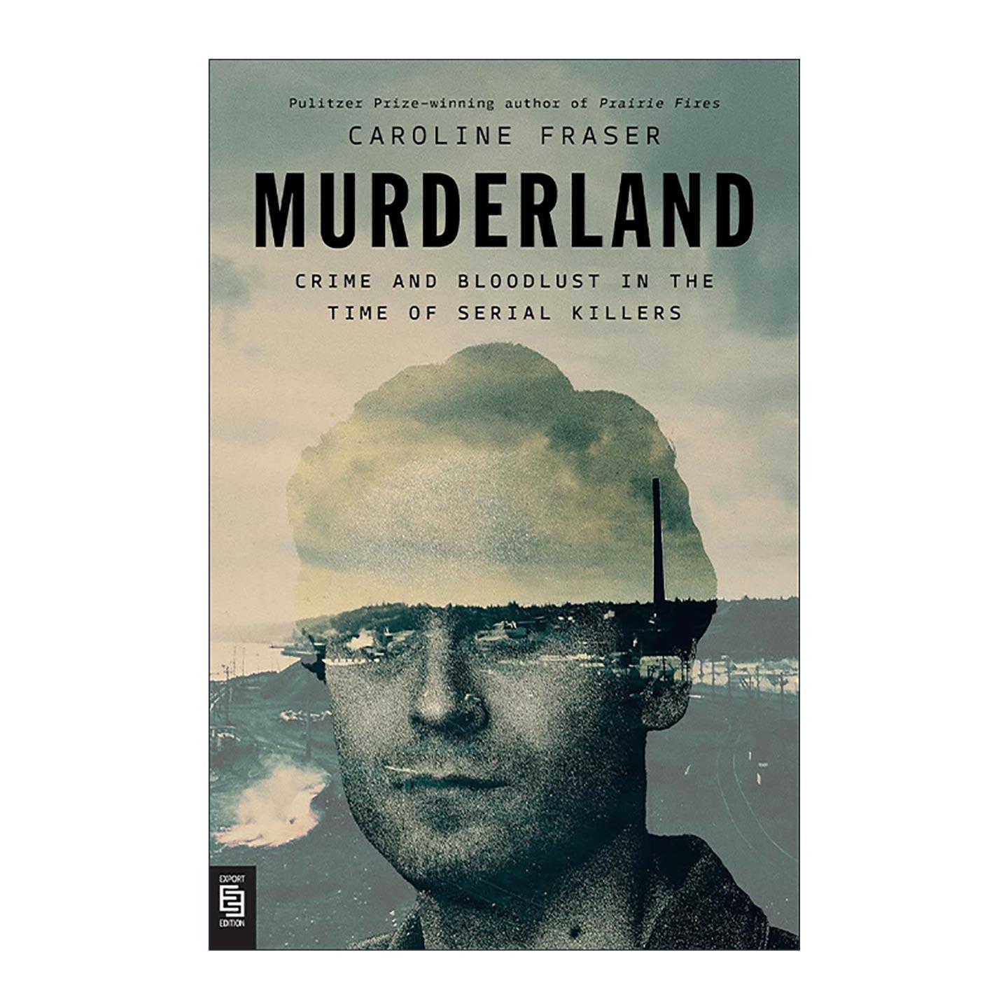 英文原版 Murderland 谋杀之地 连环杀手时代的犯罪与嗜血 2026爱伦坡奖 普利策奖得主Caroline Fraser 英文版 进口英语原版书籍