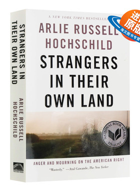 英文原版 Strangers in Their Own Land 故土的陌生人 英文版 美国保守派的愤怒与哀痛 Arlie Russell Hochschild