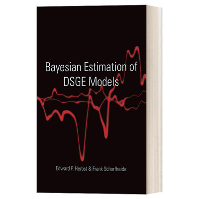 英文原版 Bayesian Estimation of DSGE Models DSGE模型的贝叶斯估计 精装 Edward P. Herbst 英文版 进口英语原版书籍