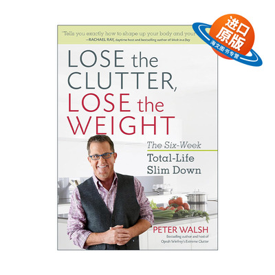 英文原版 Lose the Clutter Lose the Weight 丢掉杂物 减掉体重 减肥瘦身计划指南 瘦子房间的秘密作者Peter Walsh 进口英语书籍