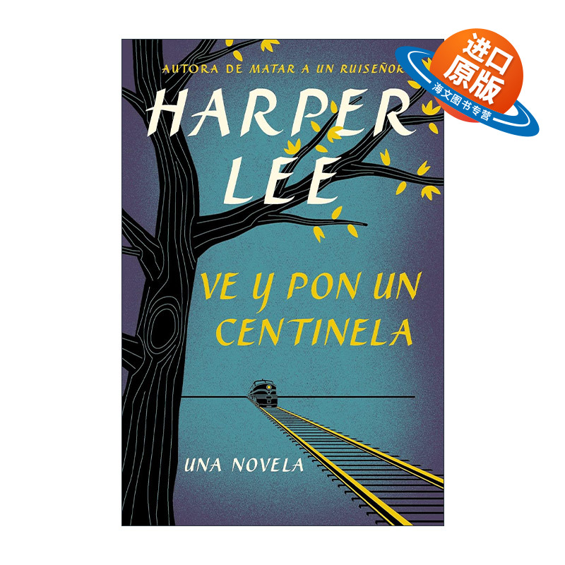 原版 Ve y pon un centinela Go Set a Watchman Spanish Edition 守望之心 西班牙语版 杀死一只知更鸟姐妹篇 进口原版书籍