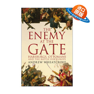 安德鲁·惠克罗夫特 进口书籍 1683维也纳之战 哈布斯堡王朝和奥斯曼帝国 Gate Enemy the 英文版 英文原版 生死对决 The
