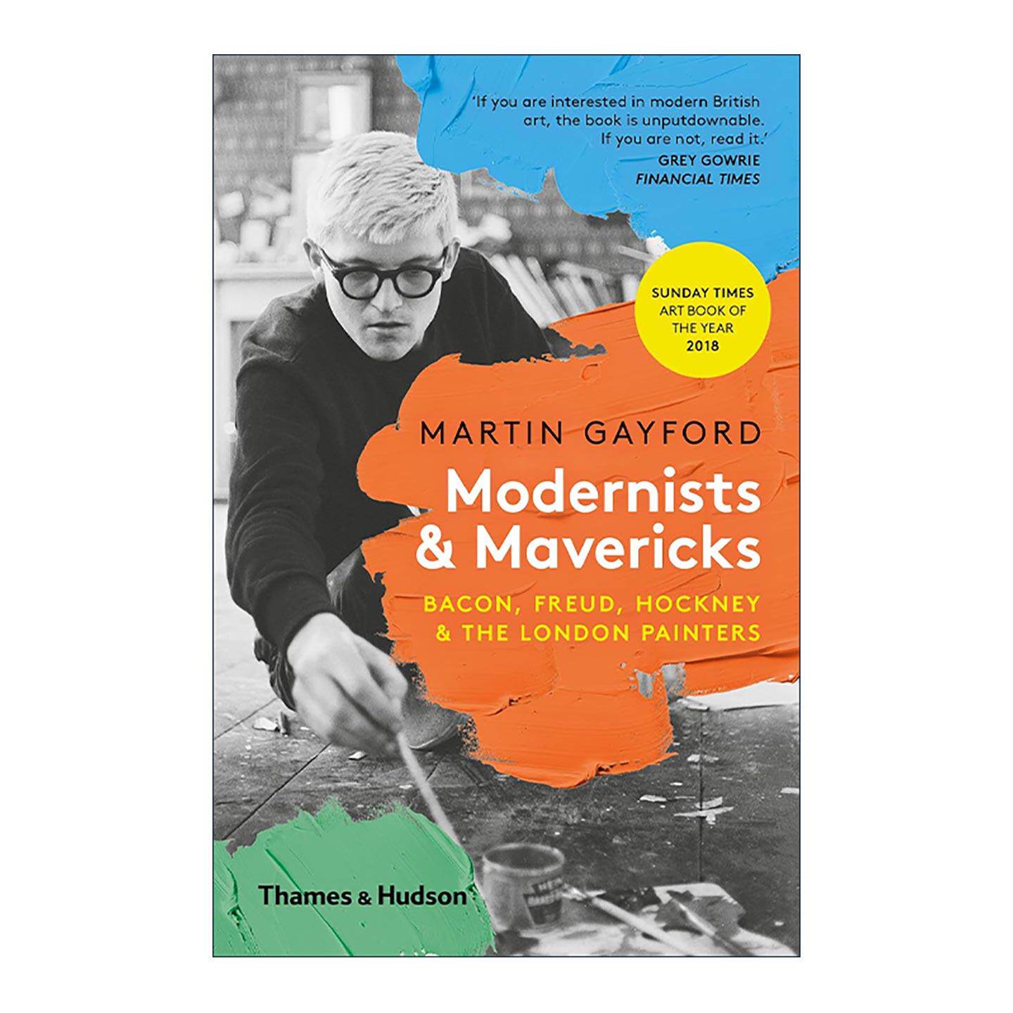 英文原版 Modernists and Mavericks 与艺术对话 现代派画家的特立独行 培根 弗洛伊德 霍克尼和伦敦画家 马丁·盖福德