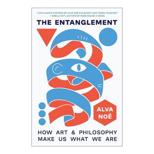 英文原版 The Entanglement 纠缠 艺术与哲学如何塑造我们 加州大学哲学教授Alva Noe 英文版 进口英语原版书籍