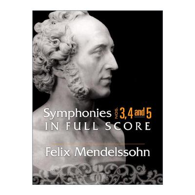 英文原版 Symphonies Nos.3 4 and 5 in Full Score 第3 4和5号交响曲完整乐谱 费利克斯·门德尔松 英文版 进口英语原版书籍