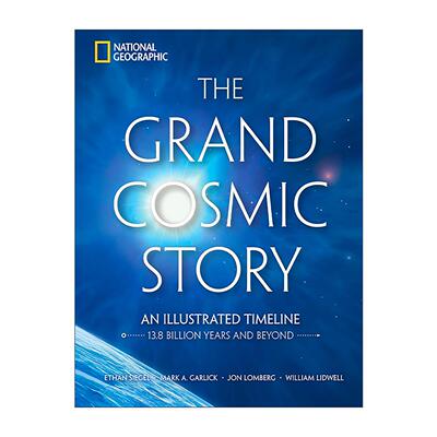 英文原版 The Grand Cosmic Story 宇宙史诗 138亿年演化图解时间线 星河之外作者Ethan Siegel 精装 美国国家地理 进口英语书籍