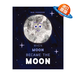 儿童科普百科精装 书籍 Moon Hodgson进口英语原版 当云变成云朵作者Rob 绘本图画书 当月儿变成月亮 The Became When 英文原版