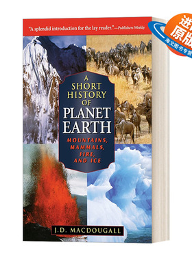 英文原版 A Short History of Planet Earth 地球简史 山脉 哺乳动物 火和冰 J. D. Macdougall 英文版 进口英语原版书籍