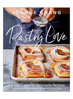英文原版 Pastry Love 烘焙情深 一位面包师的私房手记与配方 精装 四获詹姆斯·比尔德得主Joanne Chang 英文版 进口英语原版书籍