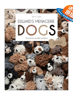 英文原版 Edward's Menagerie Dogs 爱德华微型动物展 Kerry Lord创意犬类编织指南 精装 钩针玩偶 英文版 进口英语原版书籍