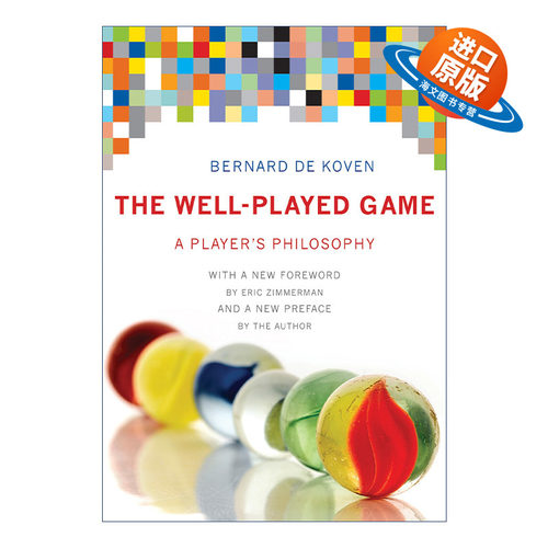 英文原版 The Well-Played Game The MIT Press 尽兴游戏 玩家哲学 游戏策划设计 Bernard De Koven 精装 英文版 进口英语原版书籍