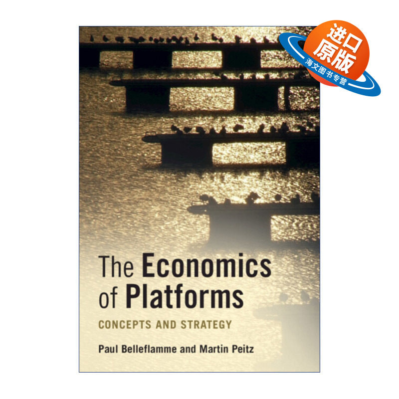 英文原版 The Economics of Platforms 平台经济学 Paul Belleflamme 英文版 进口英语原版书籍