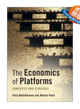 英文原版 The Economics of Platforms 平台经济学 Paul Belleflamme 英文版 进口英语原版书籍