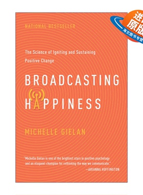 英文原版 Broadcasting Happiness 传递积极的能量 应用积极心理学研究中心创始人Michelle Gielan 精装 英文版 进口英语原版书籍
