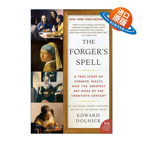 英文原版 The Forger's Spell 造假者的声望 维米尔纳粹和20世纪最大的艺术骗局 Edward Dolnick 英文版 进口英语原版书籍