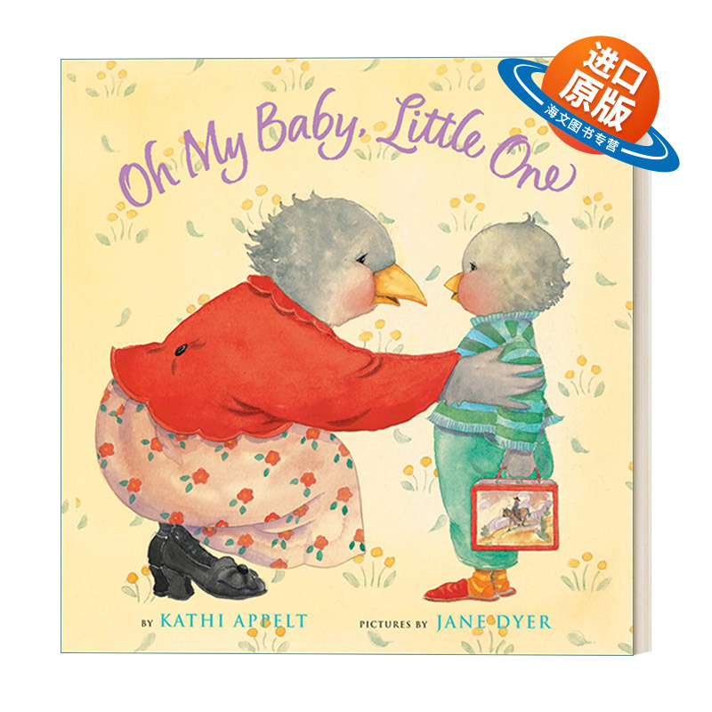 英文原版 Oh My Baby Little One 我的小宝贝 亲情绘本 纽伯瑞奖、铅笔文学奖、美国国家图书青少年文学奖得主Kathi Appelt  正版