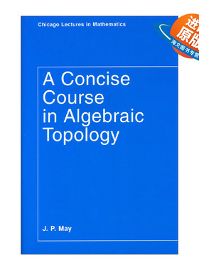 英文原版 A Concise Course in Algebraic Topology 代数拓扑简明教程 J. P. May 英文版 进口英语原版书籍