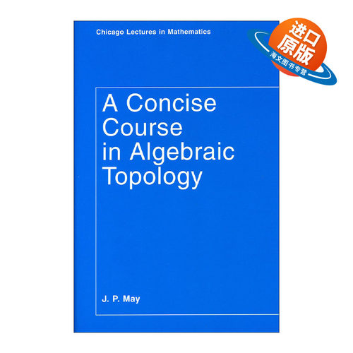 英文原版 A Concise Course in Algebraic Topology 代数拓扑简明教程 J. P. May 英文版 进口英语原版书籍