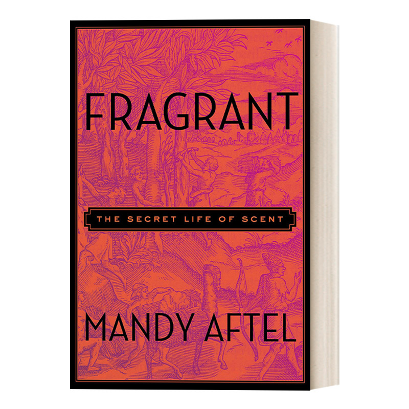 英文原版 Fragrant The Secret Life of Scent香氛宝典调香师的秘密配方 Mandy Aftel精装英文版进口英语原版书籍