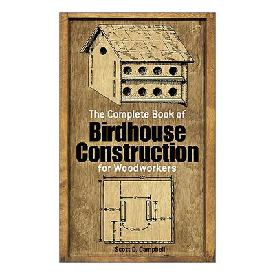 英文原版 The Complete Book of Birdhouse Construction for Woodworkers 木工鸟屋建造完整插图指南 手工木制鸟舍 英文版