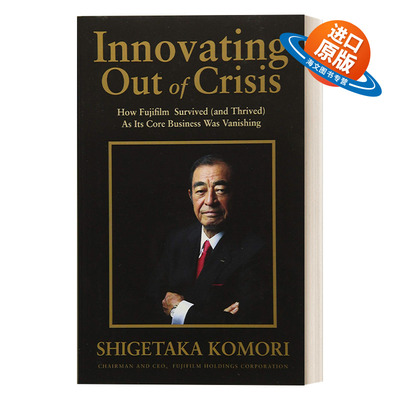 英文原版 Innovating Out of Crisis 灵魂经营 富士胶片的二次创业神话 商业管理 富士原CEO Shigetaka Komori 英文版 进口英语书