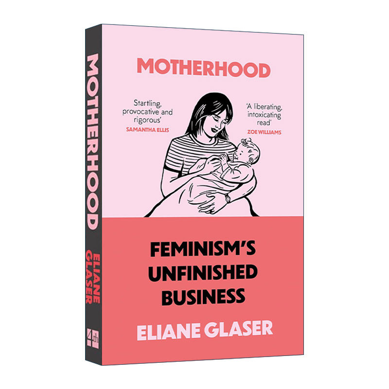 英文原版 Motherhood 母亲身份 女性主义未完成的议题 Eliane Glaser 英文版 进口英语原版书籍