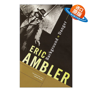 现代悬疑小说之父Eric 书籍 进口英语原版 英文版 Ambler 同名电影原著 中东谍影 Danger Background 英文原版