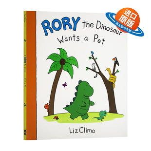 Dinosaur Climo 想要一个宠物 Wants the 绘本 莉兹克里莫 Liz 英文版 你今天真好看同系列 Rory 治愈萌漫 英文原版 恐龙罗力 Pet