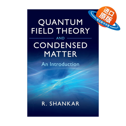 英文原版 Quantum Field Theory and Condensed Matter 量子场论与凝聚态 Ramamurti Shankar 精装 英文版 进口英语原版书籍