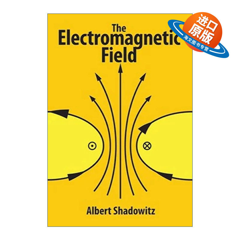 英文原版 The Electromagnetic Field 电磁场 电磁理论 相对论 Albert Shadowitz 英文版 进口英语原版书籍